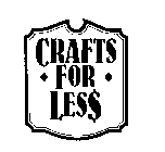 CRAFTS FOR LESS