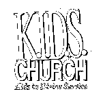 K.I.D.S. CHURCH KIDS IN DIVINE SERVICE