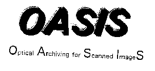 OASIS OPTICAL ARCHIVING FOR SCANNED IMAGES