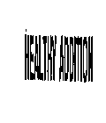 HEALTHY ADDITION
