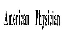 AMERICAN PHYSICIAN