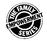 THE FAMILY EMPOWERMENT SERIES