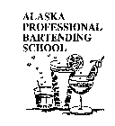 ALASKA PROFESSIONAL BARTENDING SCHOOL