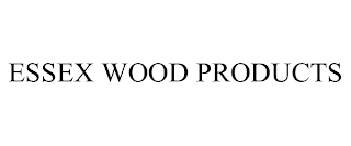 ESSEX WOOD PRODUCTS