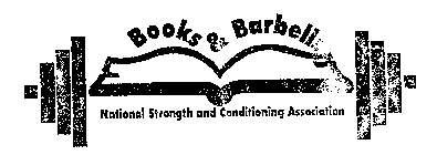 BOOKS AND BARBELLS NATIONAL STRENGTH AND CONDITIONING ASSOCIATION