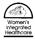 WOMEN'S INTEGRATED HEALTHCARE