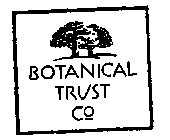 BOTANICAL TRUST CO