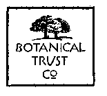 BOTANICAL TRUST CO