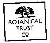 BOTANICAL TRUST CO