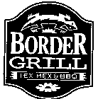 BORDER GRILL TEX-MEX & BBQ