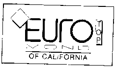 EURO TOP MOND OF CALIFORNIA