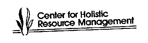 CENTER FOR HOLISTIC RESOURCE MANAGEMENT