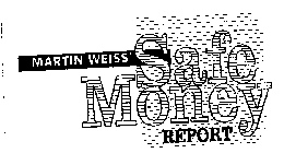 MARTIN WEISS' SAFE MONEY REPORT