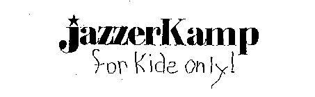 JAZZERKAMP FOR KIDS ONLY!