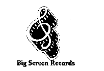 BIG SCREEN RECORDS