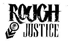 ROUGH JUSTICE