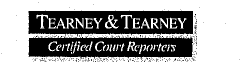 TEARNEY & TEARNEY CERTIFIED COURT REPORTERS