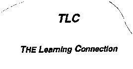 TLC THE LEARNING CONNECTION