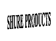 SHURE PRODUCTS