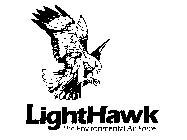 LIGHTHAWK THE ENVIRONMENTAL AIR FORCE
