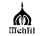 M MEHFIL