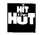 HIT THE HUT
