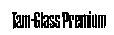 TAM-GLASS PREMIUM