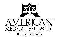 AMERICAN MEDICAL SECURITY R FOR GOOD HEALTH