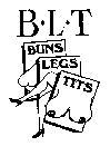 B-L-T BUNS LEGS TITS