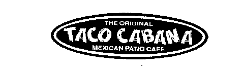 THE ORIGINAL TACO CABANA MEXICAN PATIO CAFE