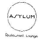 ASYLUM RESTAURANT - LOUNGE