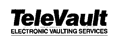 TELEVAULT ELECTRONIC VAULTING SERVICES