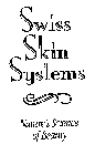 SWISS SKIN SYSTEMS NATURE'S SCIENCE OF BEAUTY