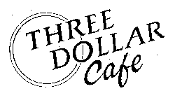 THREE DOLLAR CAFE