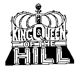 KING & QUEEN OF THE HILL