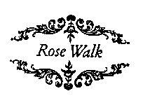 ROSE WALK