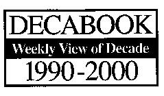 DECABOOK WEEKLY VIEW OF DECADE 1990-2000