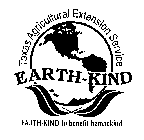 EARTH-KIND TEXAS AGRICULTURAL EXTENSIONSERVICE EARTH-KIND TO BENEFIT HUMANKIND
