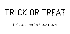 TRICK OR TREAT THE HALLOWEEN BOARD GAME