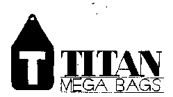 T TITAN MEGA BAGS