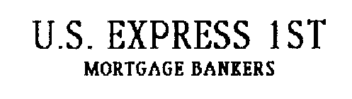 U.S. EXPRESS 1ST MORTGAGE BANKERS