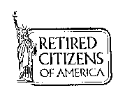 RETIRED CITIZENS OF AMERICA