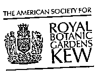 THE AMERICAN SOCIETY FOR ROYAL BOTANIC GARDENS KEW