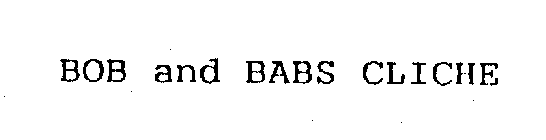 BOB AND BABS CLICHE