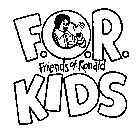 F.O.R. FRIENDS OF RONALD KIDS
