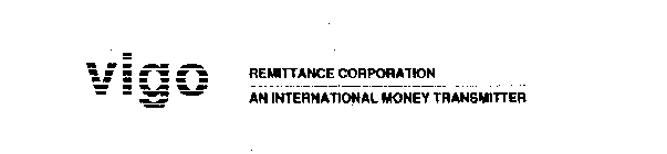 VIGO REMITTANCE CORPORATION AN INTERNATIONAL MONEY TRANSMITTER
