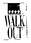 WALK OUT