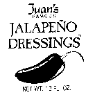 JUAN'S FAMOUS JALAPENO DRESSINGS NET WT. 12 FL. OZ.