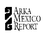 ARKA MEXICO REPORT