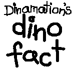 DINAMATION'S DINO FACT